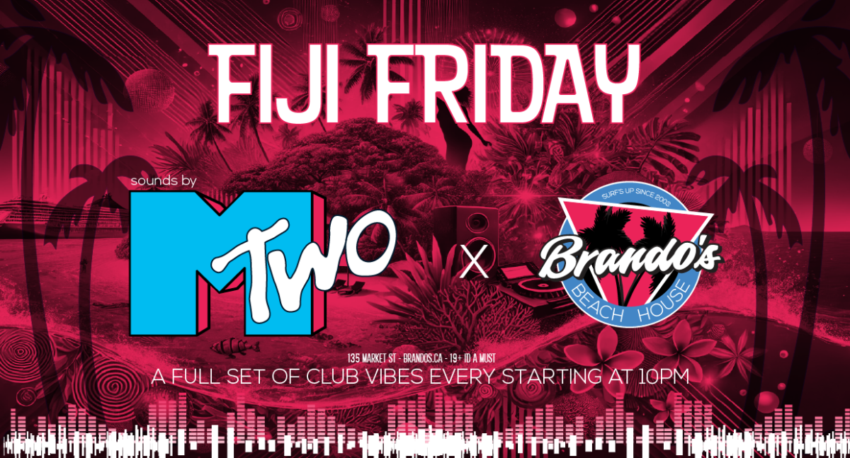 Brantford Friday Night - Fiji Friday at Brando's Beach House