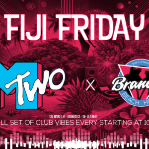 Brantford Friday Night - Fiji Friday at Brando's Beach House